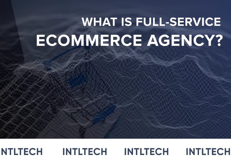 What Is Full-Service eCommerce Agency